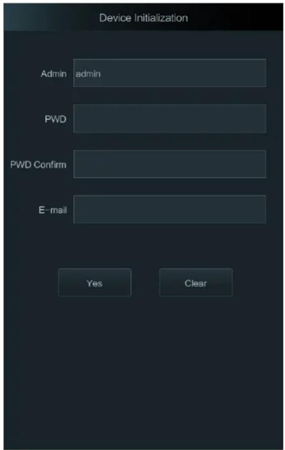 Device Initialization Admin admin PWD PWD Confirm E-mail Yes Clear
