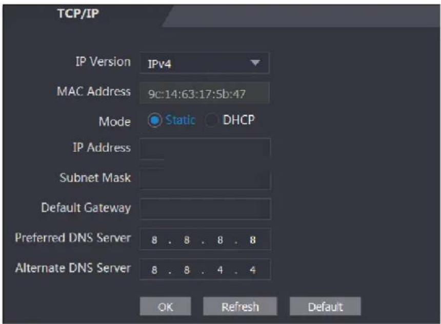 TCP/IP IP Version IPv4 MAC Address 9c:14:63:17:5b:47 Mode Static DHCP IP Address Subnet Mask Default Gateway Preferred DNS Server 8 . 8 . 8 . 8 Alternate DNS Server 8 . 8 . 4 . 4 OK Refresh Default