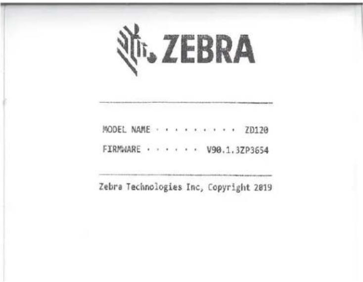 ZEBRA MODEL NAME . . . . . . . . ZD120 FIRMWARE . . . . . . V90.1.3ZP3654 Zebra Technologies Inc, Copyright 2019