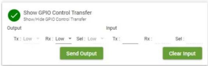 Show GPIO Control Transfer Show/Hide GPIO Control Transfer Output Input Tx : Low Rx : Low Sel : Low Tx : Rx : Sel : Send Output Clear Input