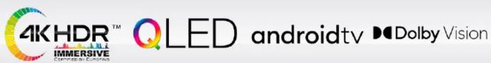 4K HDR™ IMMERSIVE COMPARATIVE MEDIA QLED androidtv ▶Dolby Vision
