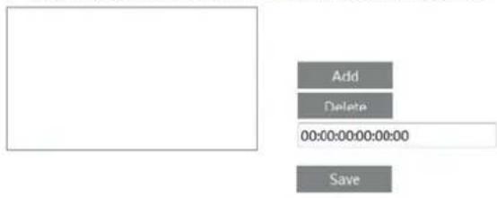 Add Delete 00:00:00:00:00:00 Save