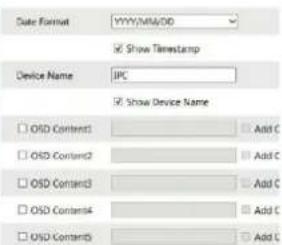 Date Format YYYY/MM/DD Show Timestamp Device Name IPC Show Device Name □ OSD Content1 Add C □ OSD Content2 Add C □ OSD Content3 Add C □ OSD Content4 Add C □ OSD Content5 Add C