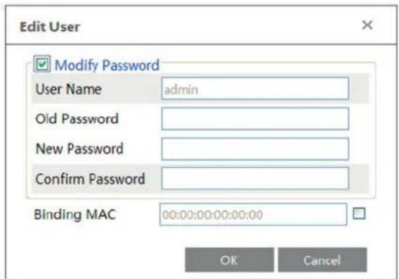 Edit User Modify Password User Name admin Old Password New Password Confirm Password Binding MAC 00:00:00:00:00:00 OK Cancel