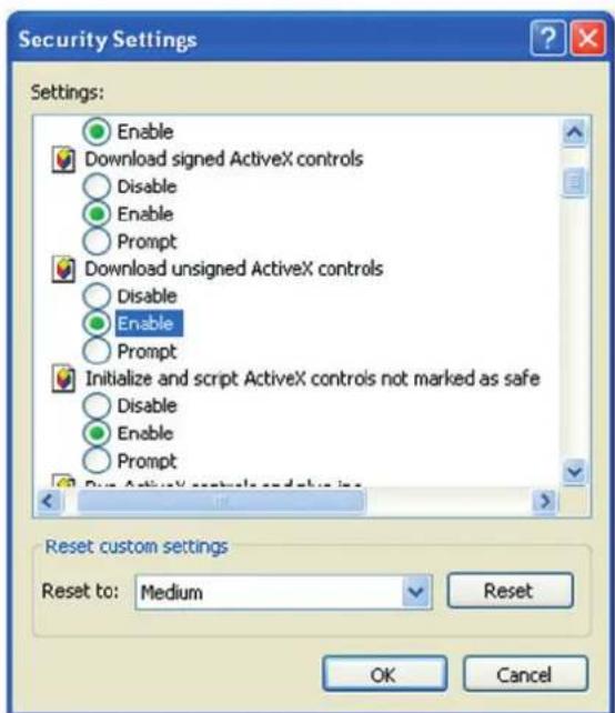 Security Settings Settings: Enable Download signed ActiveX controls Disable Enable Prompt Download unsigned ActiveX controls Disable Enable Prompt Initialize and script ActiveX controls not marked as safe Disable Enable Prompt Reset custom settings Reset to: Medium Reset OK Cancel