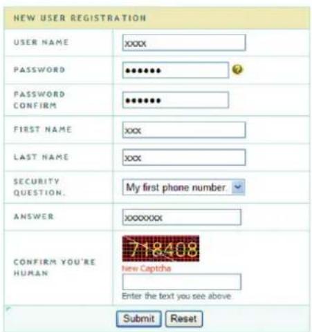 NEW USER REGISTRATION USER NAME XXXX PASSWORD ********** PASSWORD CONFIRM ********** FIRST NAME XXX LAST NAME XXX SECURITY QUESTION. My first phone number ANSWER XXXXXXX CONFIRM YOU'RE HUMAN 7 8408 New Captcha Enter the text you see above Submit Reset