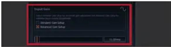 Input Gain Standard Gaim Setup to increase gain optimization and Advanced Gain Setup to with the standard Gaim Setup highlighted. Standard Gaim Setup Advanced Gain Setup 11.0MHz