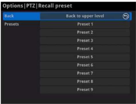 Options | PTZ | Recall preset Back Back to upper level Presets Preset 1 Preset 2 Preset 3 Preset 4 Preset 5 Preset 6 Preset 7 Preset 8 Preset 9