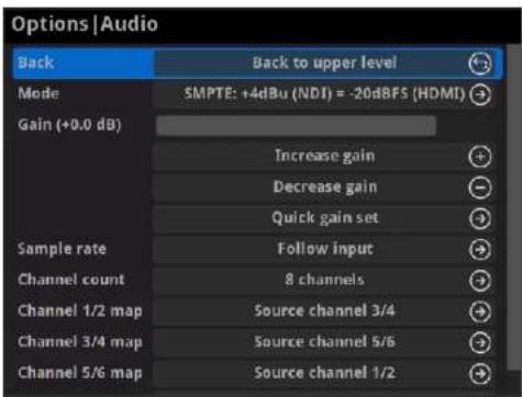 Options | Audio Back Back to upper level Mode SMPTE: +4dBu (NDI) = -20dBFS (HDMI) Gain (+0.0 dB) Increase gain Decrease gain Quick gain set Sample rate Follow input Channel count 8 channels Channel 1/2 map三人源 channel 3/4 Channel 3/4 map三人源 channel 5/6 Channel 5/6 map三人源 channel 1/2