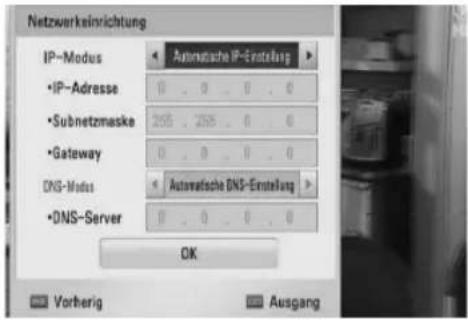 Netzwerkeinrichtung IP-Modus •IP-Adresse •Subnetzmaske •Gateway DNS-Modus •DNS-Server Automatiche IP-Einstellung 0 . 0 . 0 . 0 255 . 255 . 0 . 0 0 . 0 . 0 . 0 Automatiche DNS-Einstellung 0 . 0 . 0 . 0 OK Vorherig Ausgang
