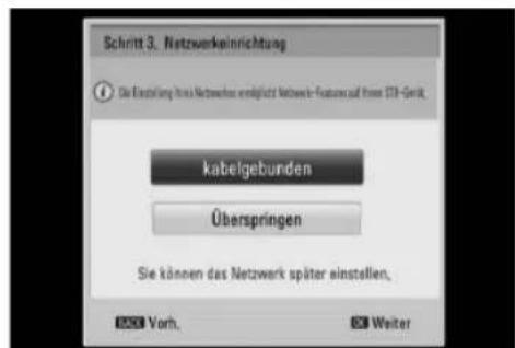 Schritt 3. Netzwerkeinrichtung Die Entwicklung vom Netzwerks erfolgtet Netzweit-features auf dem DTR-Geräte. kabelgebunden Überspringen Sie können das Netzwerk später einstellen. Vorh. Weiter