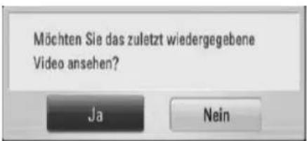 Möchten Sie das zuletzt wiedergegebene Video ansehen? Ja Nein
