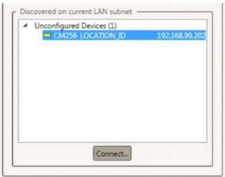 Discovered on current LAN subnet Unconfigured Devices (1) CMZ56 LOCATION_ID 192.168.99.202 Connect...