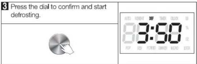 3 Press the dial to confirm and start defrosting. AUTO RESET DEF TIMER CLOCK U 8:30 12 02 07 08 FOTIO DISB I KDO JOX