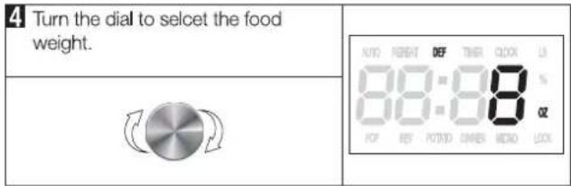 4 Turn the dial to select the food weight. AUTO REVEE DEF THER CLK 13 88=88 90=90 OFF REF ROTND ONES NOO CLK 02