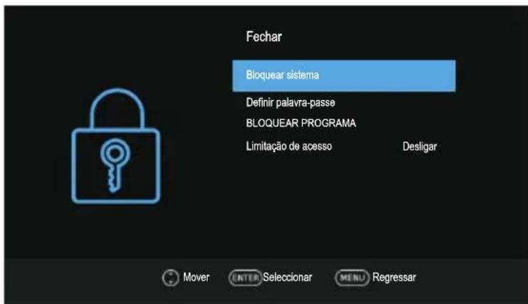Fechar Bloquear sistema Definir palavra-passe BLOQUEAR PROGRAMA Limitação de acesso Desligar Mover ENTER Selecionar MENU Regressar