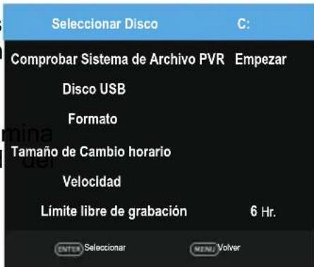 Seleccionar Disco C: Comprobar Sistema de Archivo PVR Empezar Disco USB Formato Tamaño de Cambio horario Velocidad Límite libre de grabación 6 Hr. ENTER: Seleccionar MENU: Volver
