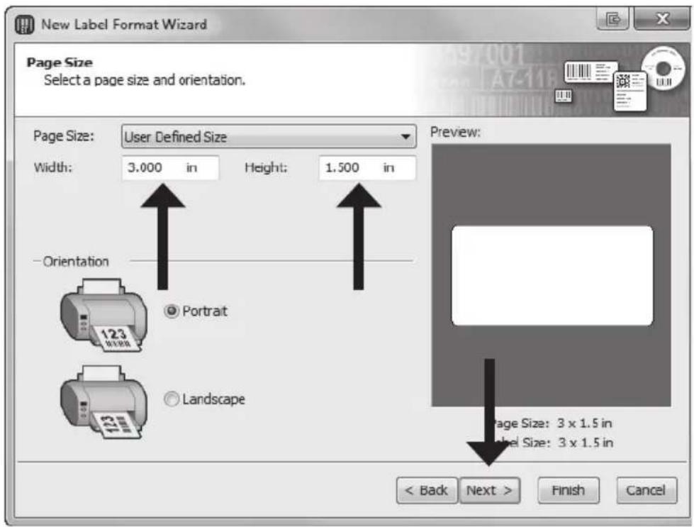 New Label Format Wizard Page Size Select a page size and orientation. Page Size: User Defined Size Width: 3.000 in Height: 1.500 in Orientation Portrait Landscape Preview: Page Size: 3 x 1.5 in Label Size: 3 x 1.5 in < Back Next > Finish Cancel
