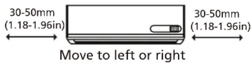 30-50mm (1.18-1.96in) Move to left or right 30-50mm (1.18-1.96in)