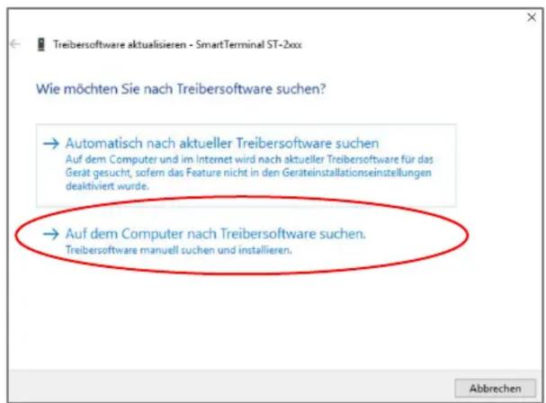 Treibersoftware aktualisieren - SmartTerminal ST-2xxx Wie möchten Sie nach Treibersoftware suchen? → Automatisch nach aktueller Treibersoftware suchen Auf dem Computer und im Internet wird nach aktueller Treibersoftware für das Gerät gesucht, sofern das Feature nicht in den Geräteinstallationseinstellungen deaktiviert wurde. → Auf dem Computer nach Treibersoftware suchen. Treibersoftware manuell suchen und installieren. Abbrechen