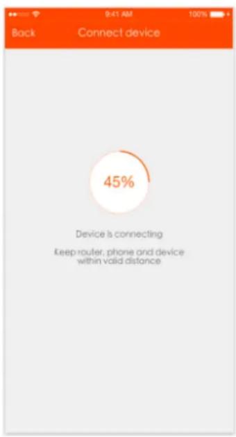 Back 9:41 AM 100% Connect device 45% Device is connecting Keep router, phone and device within valid distance