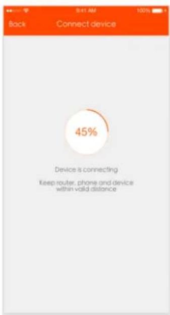 Back Connect device 45% Device is connecting Keep router, phone and device within valid distance