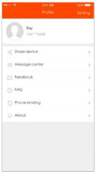 Profile Setting Roy 103****8860 Share device > Message center > Feedback > FAQ > Phone binding > About >