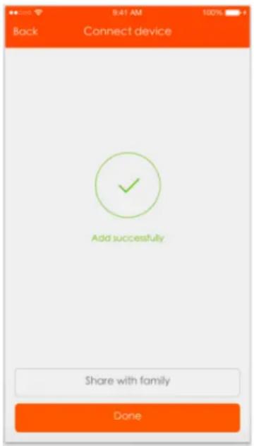 Back 9:41 AM 100% Connect device Add successfully Share with family Done
