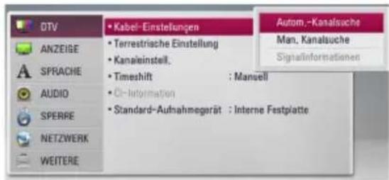 DTV, ANZEIGE, SPRACHE, AUDIO, SPERRE, NETZWERK, WEITERE. Kabel-Einstellungen, Terrestrische Einstellung, Kanaleinstell., Timeshift: Manuell, CI-Information, Standard-Aufnahmegerät: Interne Festplatte, Autom. Kanalsuche, Man. Kanalsuche, Signalinformationen