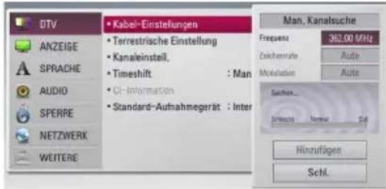 DTV, ANZEIGE, SPRACHE, AUDIO, SPERRE, NETZWERK, WEITERE. Kabel-Einstellungen, Terrestrische Einstellung, Kanaleinstell., Timeshift: Manuell, CI-Information, Standard-Aufnahmegerät: Interne Festplatte, Man. Kanalsuche. Frequenz: 362.00 MHz, Zeichenrate: Auto, Modulation: Auto, Suchlauf... Schweiz Nor…