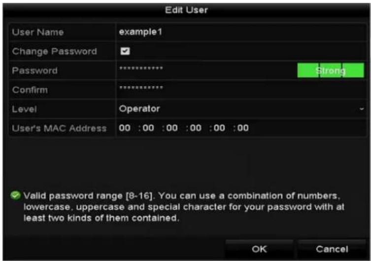 Edit User User Name example1 Change Password Password asticord Confirm asticord Level Operator User's MAC Address 00 : 00 : 00 : 00 : 00 : 00 ✓ Valid password range [8-16]. You can use a combination of numbers, lowercase, uppercase and special character for your password with at least two kinds of them contained. OK Cancel