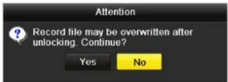 Attention Record file may be overwritten after unlocking. Continue? Yes No