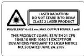 LASER RADIATION DO NOT STARE INTO BEAM CLASS 2 LASER PRODUCT WAVELENGTH: 635 nm MAX. OUTPUT POWER: 1 mW THIS PRODUCT COMPLIES WITH 21 CFR 1040.10 AND 1040.11 EXCEPT FOR DEVIATIONS PURSUANT TO LASER NOTICE NO. 50 DATED JUNE 24, 2007.
