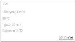 200 «Utrzymuj ciepto 80 °C 1 godz, 30 min Gotaxe o 14:30 URUCHOM