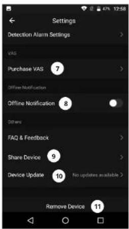 Settings Detection Alarm Settings VAS Purchase VAS 7 Offline Notification Offline Notification 8 Others FAQ & Feedback Share Device 9 Device Update 10 No updates available > Remove Device 11