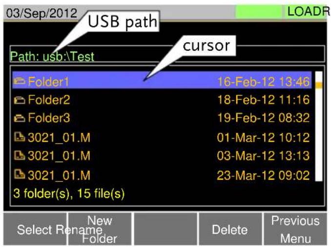 03/Sep/2012 USB path Path: usb:\Test cursor Folder1 16-Feb-12 13:46 Folder2 18-Feb-12 11:16 Folder3 19-Feb-12 08:32 3021_01.M 01-Mar-12 10:12 3021_01.M 03-Mar-12 13:13 3021_01.M 23-Mar-12 09:02 3 folder(s), 15 file(s) Select Rename Folder Delete Previous Menu