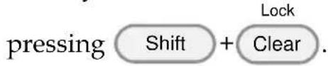 pressing Shift + Clear Lock