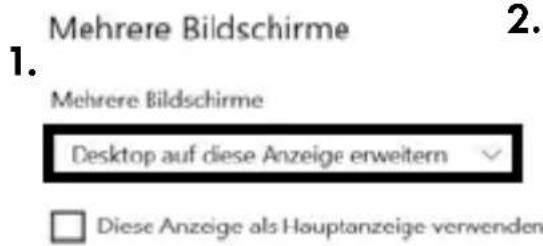 Mehrere Bildschirme 1. Mehrere Bildschirme Desktop auf diese Anzeige erweitern □ Diese Anzeige als Hauptanzeige verwenden