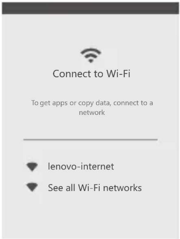 Connect to Wi-Fi To get apps or copy data, connect to a network lenovo-internet See all Wi-Fi networks