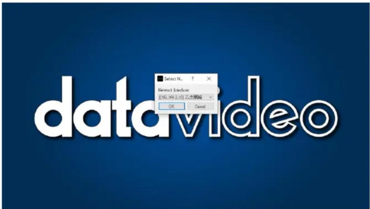 datavideo Select N_ ? × Network Interface: [192.168.2.16] 乙水網路 OK Cancel
