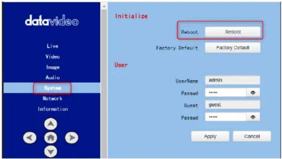 datavideo Live Video Image Audio System Network Information Initialize Reboot Reboot Factory Default Factory Default User UserName adults Passwd .......... Guest guest Passwd .......... Apply Cancel