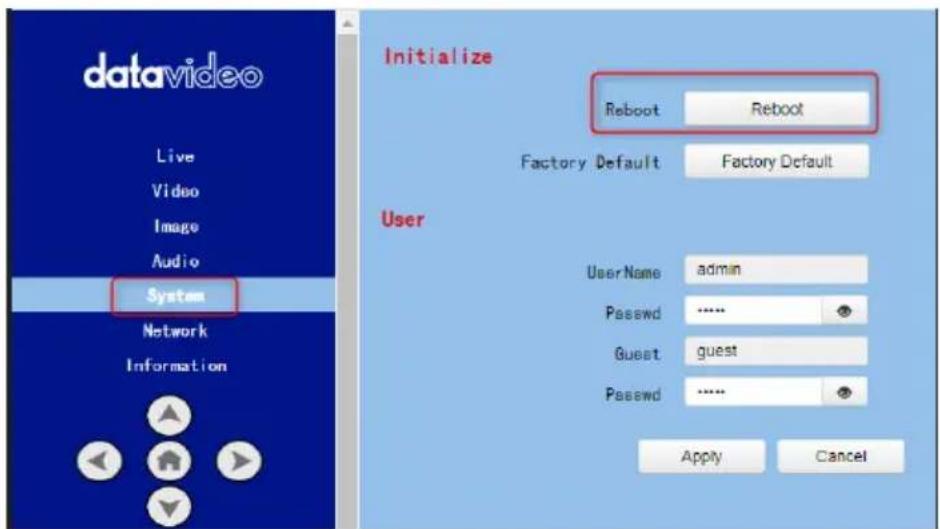 datavideo Live Video Image Audio System Network Information Initialize Reboot Reboot Factory Default Factory Default User UserName admin Password ...... Guest guest Password ...... Apply Cancel