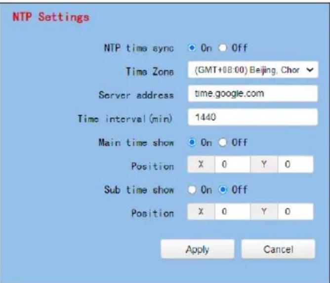 NTP Settings NTP time sync On Off Time Zone (GMT+08:00) Beijing, Chor Server address time.google.com Time interval (min) 1440 Main time show On Off Position X 0 Y 0 Sub time show On Off Position X 0 Y 0 Apply Cancel