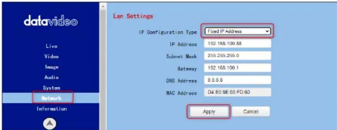 datavideo Live Video Image Audio System Network Information Lan Settings IP Configuration Type Fixed IP Address IP Address 192.168.100.88 Subnet Mask 255.255.255.0 Gateway 192.168.100.1 DNS Address 8.8.8.8 MAC Address D4 E0:8E 55 FD 60 Apply Cancel