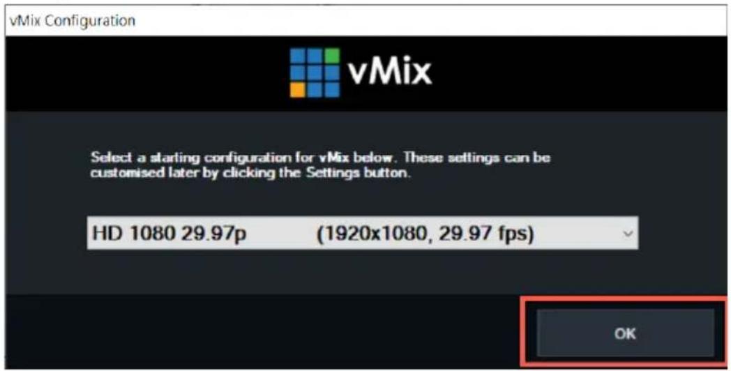vMix Configuration vMix Select a starting configuration for vMix below. These settings can be customised later by clicking the Settings button. HD 1080 29.97p (1920x1080, 29.97 fps) OK