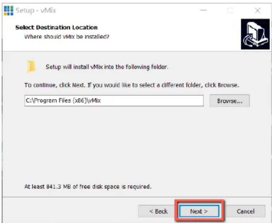 Setup - vMix Select Destination Location Where should vMix be installed? Setup will install vMix into the following folder. To continue, click Next. If you would like to select a different folder, click Browse. C:\Program Files (x86)\vMix Browse... At least 841.3 MB of free disk space is required. < Back Next > Cancel