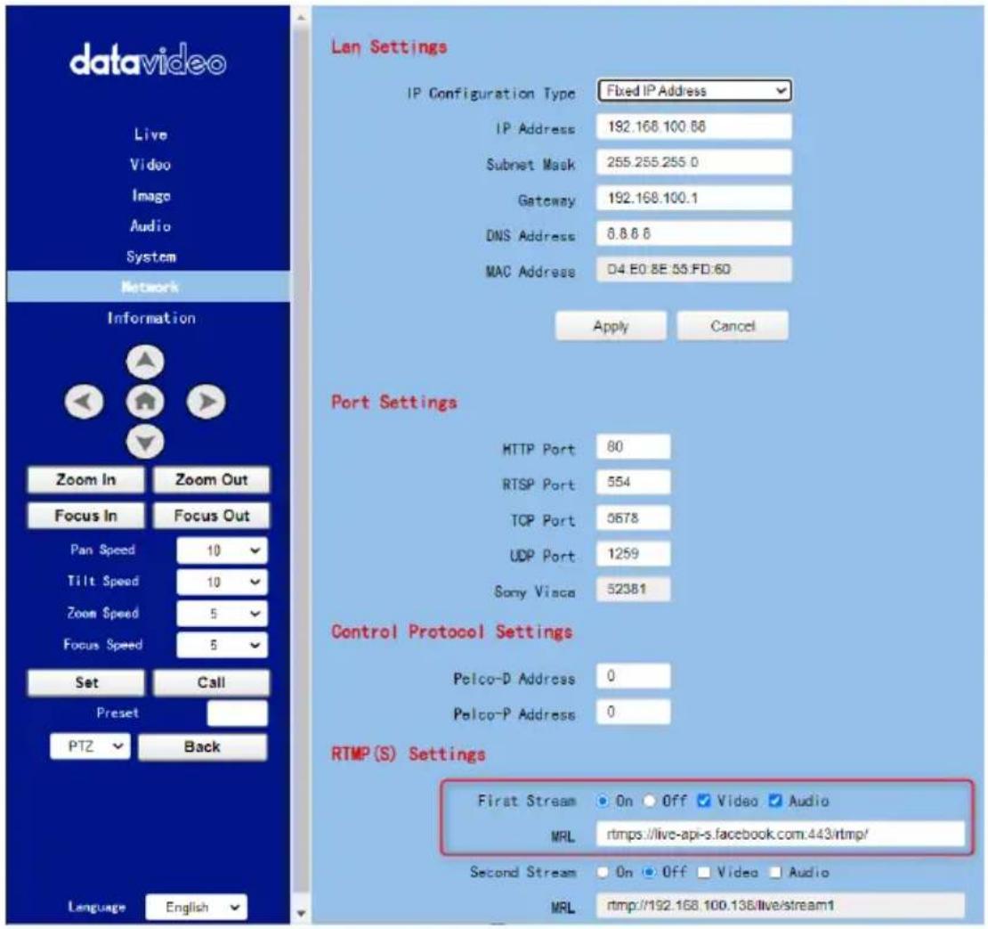datavideo Live Video Image Audio System Network Information Zoom In Zoom Out Focus In Focus Out Pan Speed 10 Tilt Speed 10 Zoom Speed 5 Focus Speed 5 Set Call Preset PTZ Back Language English Len Settings IP Configuration Type Fixed IP Address IP Address 192.168.100.86 Subnet Mask 255.255.255.0 Gateway 192.168.100.1 DNS Address 6.8.8.6 MAC Address D4.E0.8E.53.FD.60 Apply Cancel Port Settings HTTP Port 80 RTSP Port 554 TCP Port 3678 UDP Port 1259 Sony Visa 52381 Control Protocol Settings Pelco-D Address 0 Pelco-P Address 0 RTMP (S) Settings First Stream On Off Video Audio MRL rtmps://live-api-s.facebook.com:443/rtmp/ Second Stream On Off Video Audio MRL rtmp://192.168.100.138/live/stream1