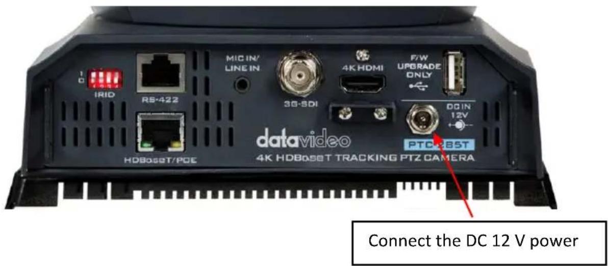 MIC IN/ LINE IN 4K HDMI F/W UPGRADE ONLY IRID RS-422 3G-SDI DC IN 12V HDB0SET/POE datavideo PTC-85T 4K HDB0SET TRACKING PTZ CAMERA Connect the DC 12 V power