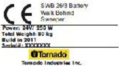 CE SWB 26/3 Battery Walk Behind Sweeper Power: 24W/ 250 W Total Weight: 80 kg Build in 2011 Serial#: XXXXXXXX Tornado Tornado Industries Inc.