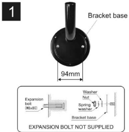 1 Bracket base 94mm Expansion bolt (M8x80) Washer Nut Spring washer Bracket base EXPANSION BOLT NOT SUPPLIED